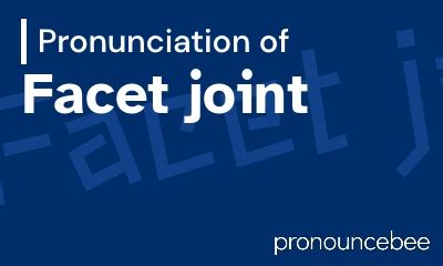 facet joint pronunciation